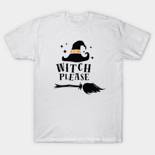 Witch Please! Halloween Art T-Shirt